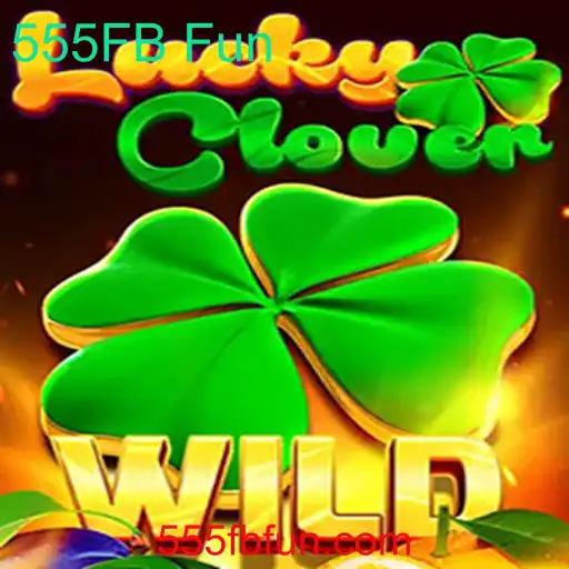 Explorando o Mundo de LuckyClover e 555FB Fun